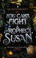 You Can't Fight A Prophecy, Susan: Welcome To Midlife Magic: Book Four