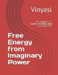 Free Energy from Imaginary Power: According to A.I. Copilot and P.O.E. plus my Comments