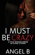 I Must Be Crazy Series: Episodes 1-4