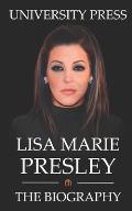 Lisa Marie Presley: The Biography