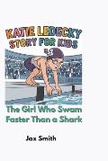 Katie Ledecky Story for Kids: The Girl Who Swam Faster Than a Shark