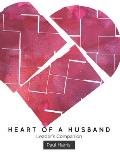 Heart Of A Husband: Leader's Companion