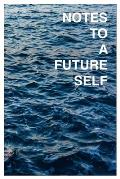 Notes to a Future Self