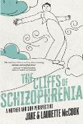 The Cliffs of Schizophrenia: A Mother and Son Perspective