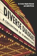 Diverse Dialogues: A Collection of 10 Minute Plays
