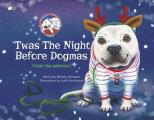 'Twas the Night Before Dogmas: A Howl-Iday Adventure! Volume 2