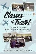 Classes of Travel: Things I Learned and Taught Along the Way