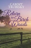 Return to Birch Woods