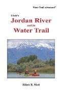Utah's Jordan River and Its Water Trail