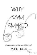 Why Mom Smoked: Confessions of Boyhood Mischief