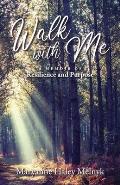 Walk with Me: A Memoir of Resilience and Purpose