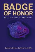 Badge of Honor: An Alternate Perspective