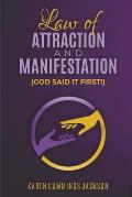 Law of Attraction and Manifestation: God Said It First!
