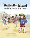Butterfly Island and the Invincible Crew: Book 1