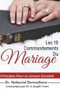 Les 10 Commandements Du Mariage: Principes Pour Un Amour Durable