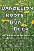 Dandelion Roots Run Deep: An Environmental Memoir