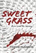 Sweet Grass: Love Can Be Messy