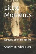 Little Moments: A Poetry book of Elfchens