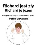 Polski-Sloweński Richard jest zly / Richard je jezen Dwujęzyczna książka obrazkowa dla dzieci