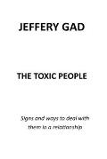 The Toxic People: Signs and Ways to Deal with Them in a Relationship