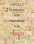 Difficult Exercises for Trombone N-2: Munich