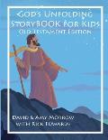 God's Unfolding StoryBOOK For Kids: Old Testament Edition