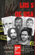 Los 5 de USA: La historia de los asesinos en serie m?s importantes de EEUU