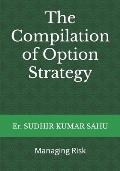 The Compilation of Option Strategy: Managing Risk