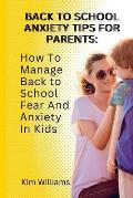 Back to School Anxiety Tips for Parents: : How To Manage Back to School Fear And Anxiety In Kids