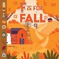 F is For Fall: Fun Learning Autumn/Fall Words Alphabet A-Z Book For Toddlers, Preschoolers and Kids