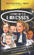 My Football Hero: History of the Lionesses: FROM BEING BANNED FROM PLAYING TO WINNING EURO 2022!