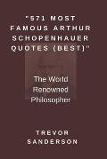 571 Most Famous Arthur Schopenhauer Quotes (Best): The World Renowned Philosopher