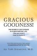 Gracious Goodness!: The Power of God's Grace in Your Everyday Life