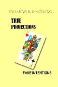 True Projections, Fake Intentions
