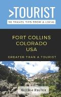 Greater Than a Tourist- Fort Collins Colorado USA: 50 Travel Tips from a Local