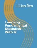 Learning Fundamental Statistics With R