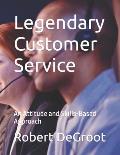 Legendary Customer Service: An Attitude and Skills-Based Approach
