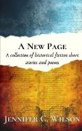 A New Page: A collection of historical fiction short stories and poems