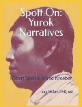 Spott On: Yurok Narratives: Robert Spott & Alfred Kroeber