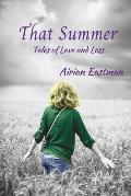 That Summer: Tales of Love and Loss
