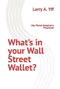 What's in your Wall Street Wallet?: the Moral Investor's Playbook