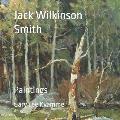 Jack Wilkinson Smith: Paintings