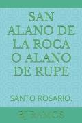San Alano de la Roca O Alano de Rupe: Santo Rosario.