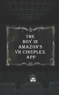 The Boy in Amazon's VR Cineplex APP: A One-Act Play