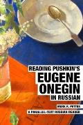 Reading Pushkin's Eugene Onegin in Russian: A Parallel-Text Russian Reader