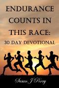 Endurance Counts In This Race: 30 Day Devotional