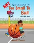 Too Small to Ball? A true-life story