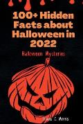 100+ Hidden Facts about Halloween in 2022: Halloween Mysteries