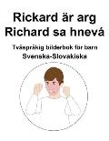 Svenska-Slovakiska Rickard ?r arg / Richard sa hnev? Tv?spr?kig bilderbok f?r barn
