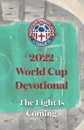 2022 World Cup Devotional: The Light Is Coming